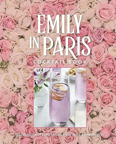 The Official Emily in Paris Cocktail Book: $12.20 The Official Emily in Paris Cocktail Book: $12.20