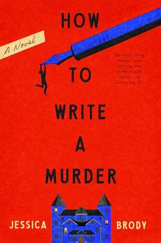 How to Write a Murder: A Novel: $26 How to Write a Murder: A Novel: $26