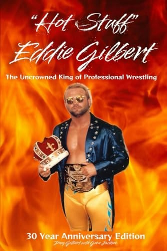 Eddie Gilbert The Uncrowned King of Professional Wrestling: $20.69