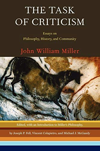 The Task of Criticism: Essays on Philosophy, History, and Community: $11.88 The Task of Criticism: Essays on Philosophy, History, and Community: $11.88