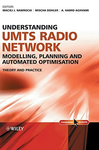 Understanding UMTS Radio Network Modelling, Planning and Automated Optimisation: $130.53 Understanding UMTS Radio Network Modelling, Planning and Automated Optimisation: $130.53