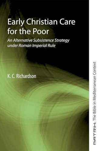 Early Christian Care for the Poor: $36.24 Early Christian Care for the Poor: $36.24