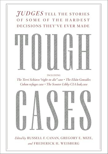 Tough Cases: Judges Tell the Stories of Some of the Hardest Decisions They've Ever Made: $2.99 Tough Cases: Judges Tell the Stories of Some of the Hardest Decisions They've Ever Made: $2.99