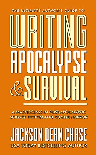 Writing Apocalypse and Survival: The Ultimate Author's Guide Book 4: $5.99 Writing Apocalypse and Survival: The Ultimate Author's Guide Book 4: $5.99