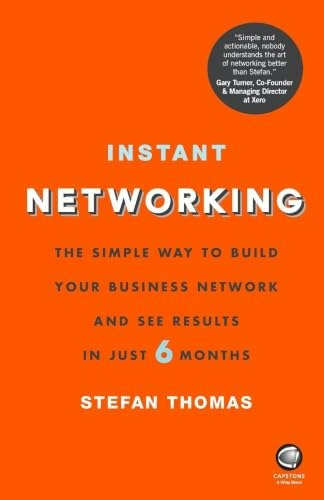 Instant Networking: The Simple Way to Build Your Business Network: $12.75 Instant Networking: The Simple Way to Build Your Business Network: $12.75