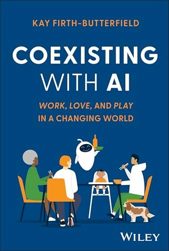 Coexisting with AI: Work, Love, and Play in a Changing World: $20.62