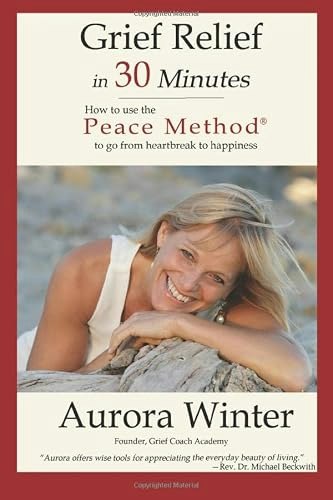 Grief Relief in 30 Minutes: The Peace Method: $10.14