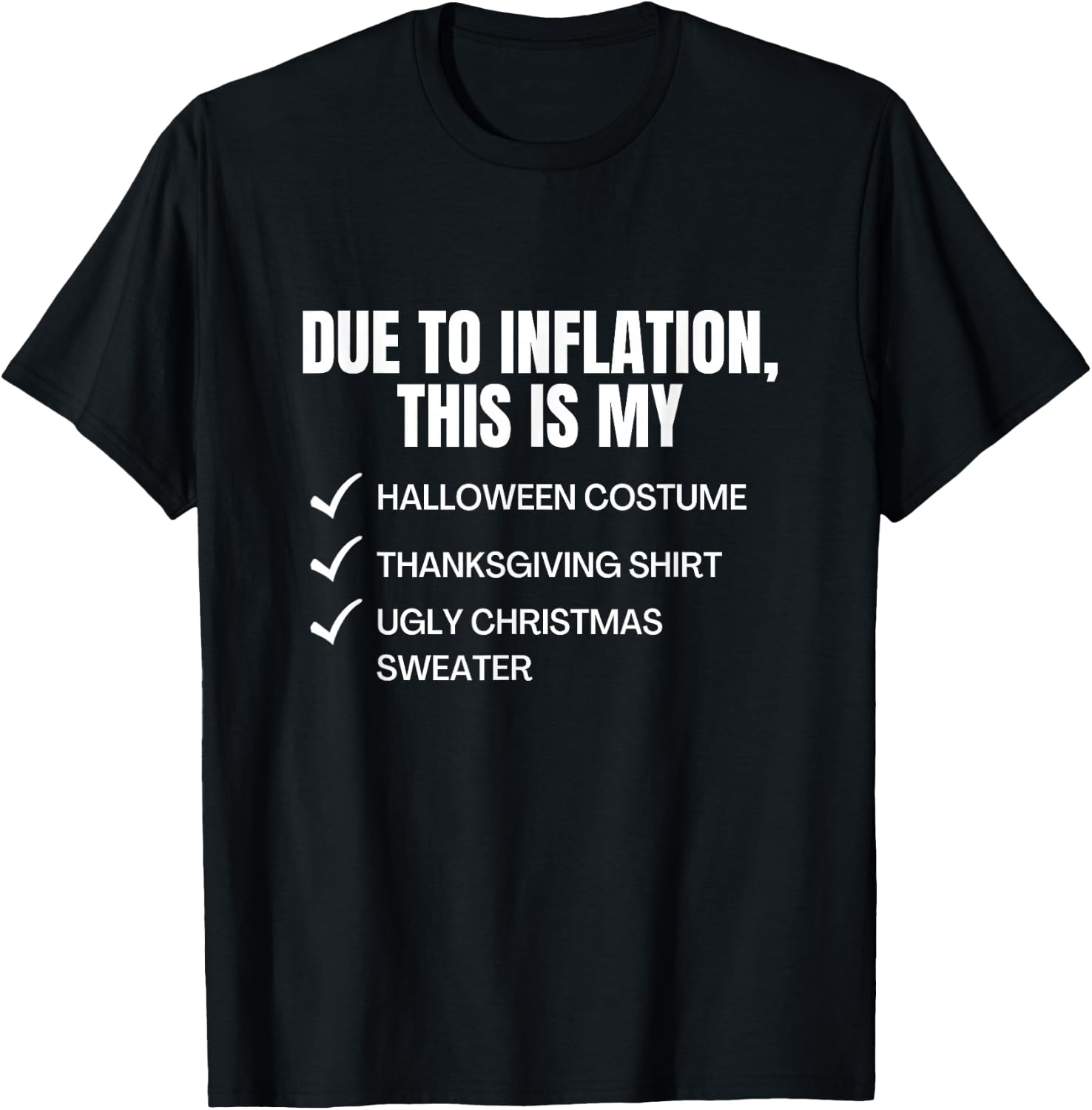 Due To Inflation This Is My Halloween, Thanksgiving, Christmas T-Shirt