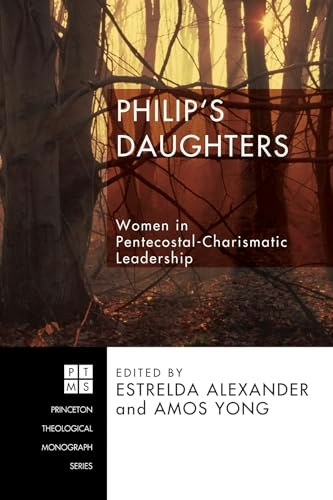 Philip's Daughters: Women in Pentecostal-Charismatic Leadership: $22