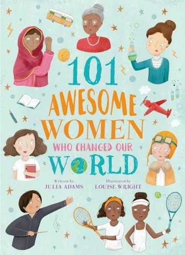 101 Awesome Women Who Changed Our World: $15.50 101 Awesome Women Who Changed Our World: $15.50