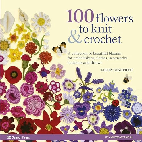 100 Flowers to Knit & Crochet: $13.85 100 Flowers to Knit & Crochet: $13.85