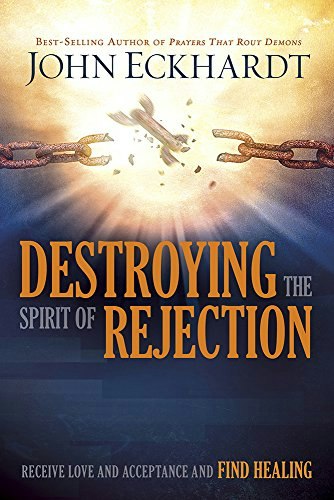 Destroying the Spirit of Rejection: Receive Love and Acceptance and Find Healing: $9.96 Destroying the Spirit of Rejection: Receive Love and Acceptance and Find Healing: $9.96
