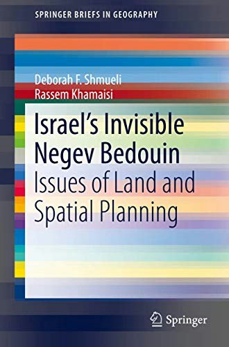 Israel's Invisible Negev Bedouin: Issues of Land and Spatial Planning: $39.62 Israel's Invisible Negev Bedouin: Issues of Land and Spatial Planning: $39.62