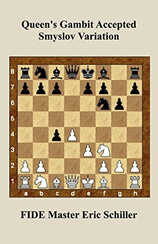 Queen's Gambit Accepted Smyslov Variation: $14.22 Queen's Gambit Accepted Smyslov Variation: $14.22