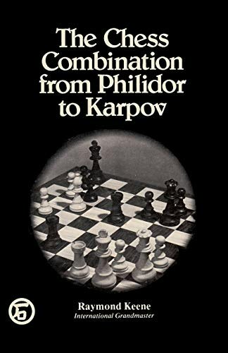 The Chess Combination from Philidor to Karpov: $16.92 The Chess Combination from Philidor to Karpov: $16.92