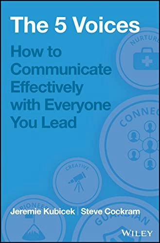 The 5 Voices: How to Communicate Effectively with Everyone You Lead: $10.48 The 5 Voices: How to Communicate Effectively with Everyone You Lead: $10.48
