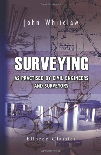 Surveying: As Practised by Civil Engineers and Surveyors: $25.27 Surveying: As Practised by Civil Engineers and Surveyors: $25.27