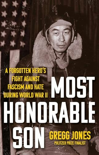 Most Honorable Son: A Forgotten Hero’s Fight Against Fascism and Hate During World War II: $15.85