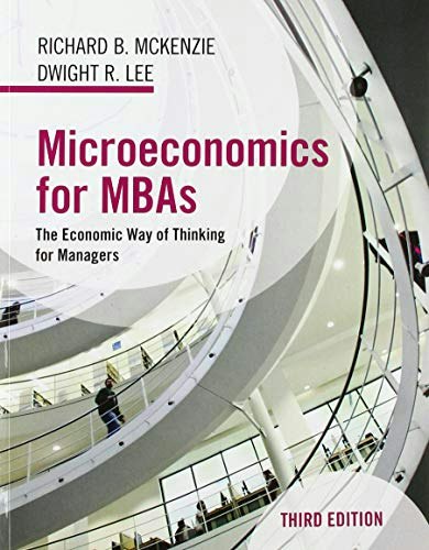 Microeconomics for MBAs: The Economic Way of Thinking for Managers: $59.87 Microeconomics for MBAs: The Economic Way of Thinking for Managers: $59.87
