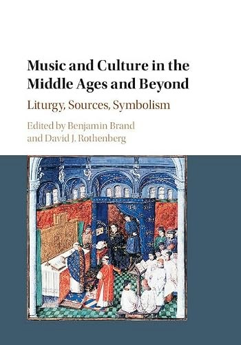Music and Culture in the Middle Ages and Beyond: Liturgy, Sources, Symbolism: $100.48 Music and Culture in the Middle Ages and Beyond: Liturgy, Sources, Symbolism: $100.48