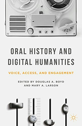 Oral History and Digital Humanities: Voice, Access, and Engagement: $31.27