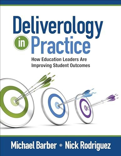Deliverology in Practice: How Education Leaders Are Improving Student Outcomes: $40.08