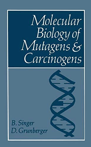 Molecular Biology of Mutagens and Carcinogens: $91.97 Molecular Biology of Mutagens and Carcinogens: $91.97