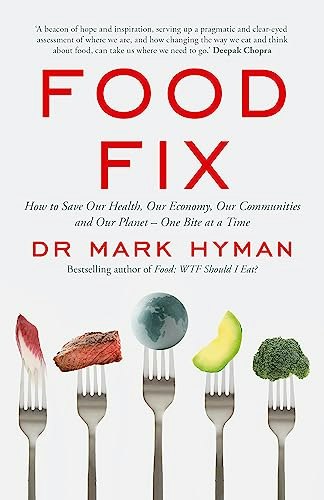 Food Fix: How to Save Our Health, Our Economy, Our Communities and Our Planet: $16.71 Food Fix: How to Save Our Health, Our Economy, Our Communities and Our Planet: $16.71