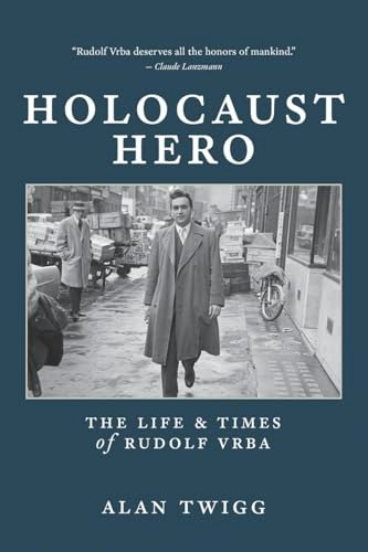 Holocaust Hero: The Life and Times of Rudolf Vrba: $23.37 Holocaust Hero: The Life and Times of Rudolf Vrba: $23.37