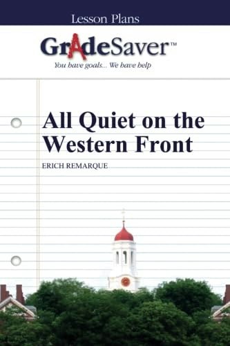 GradeSaver All Quiet on the Western Front Lesson Plan: $16.43
