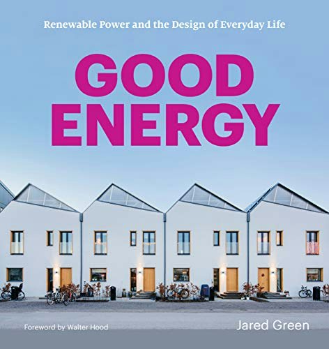 Good Energy: Renewable Power and the Design of Everyday Life: $10.11