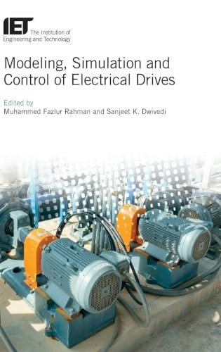 Modeling, Simulation and Control of Electrical Drives: $111.31 Modeling, Simulation and Control of Electrical Drives: $111.31