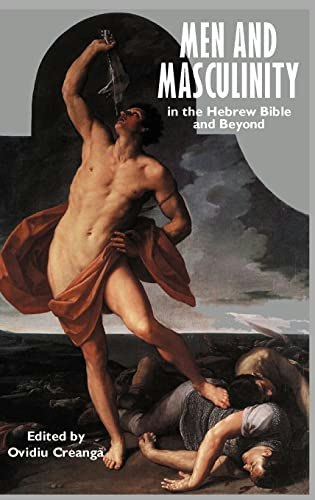 Men and Masculinity in the Hebrew Bible and Beyond: $50.25