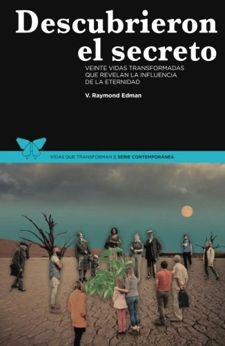 Descubrieron el secreto: Veinte vidas transformadas que revelan la influencia de la eternidad: $15.94 Descubrieron el secreto: Veinte vidas transformadas que revelan la influencia de la eternidad: $15.94