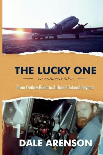 The Lucky One: From Outlaw Biker to Airline Pilot and Beyond: $9.84 The Lucky One: From Outlaw Biker to Airline Pilot and Beyond: $9.84