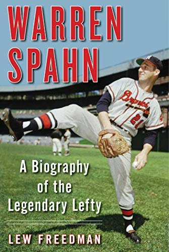 Warren Spahn: A Biography of the Legendary Lefty: $20.10 Warren Spahn: A Biography of the Legendary Lefty: $20.10