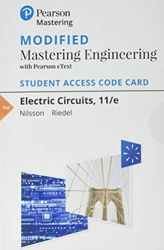 Mastering Engineering with Pearson eText Access Card for Electric Circuits: $74.99 Mastering Engineering with Pearson eText Access Card for Electric Circuits: $74.99
