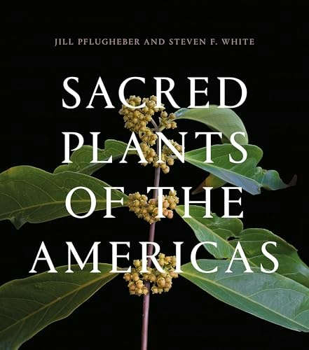 Sacred Plants of the Americas: $42.48 Sacred Plants of the Americas: $42.48