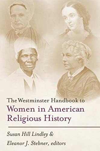 The Westminster Handbook to Women in American Religious History: $5.01 The Westminster Handbook to Women in American Religious History: $5.01