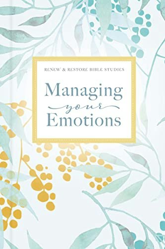 Managing Your Emotions Bible Study Book: $10.65 Managing Your Emotions Bible Study Book: $10.65