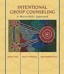Intentional Group Counseling: A Microskills Approach: $73.79 Intentional Group Counseling: A Microskills Approach: $73.79
