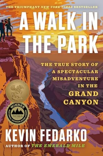 A Walk in the Park: The True Story of a Spectacular Misadventure in the Grand Canyon: $12.24