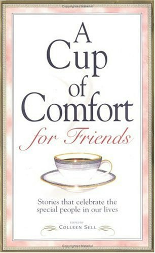 Cup of Comfort for Friends: $9.95 Cup of Comfort for Friends: $9.95