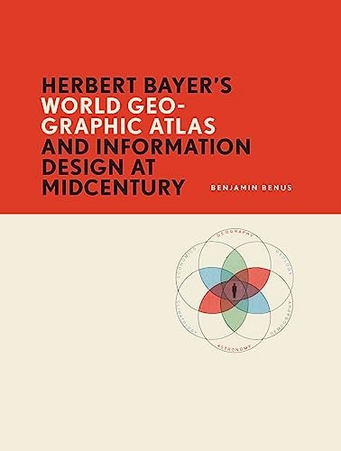 Herbert Bayer's World Geo-Graphic Atlas and Information Design: $40.30 Herbert Bayer's World Geo-Graphic Atlas and Information Design: $40.30