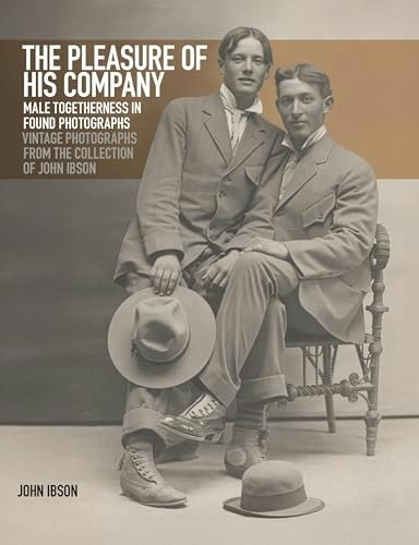 The Pleasure of His Company: Male Togetherness in Found Photographs: $22.60 The Pleasure of His Company: Male Togetherness in Found Photographs: $22.60