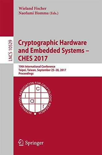 Cryptographic Hardware and Embedded Systems CHES 2017 Conference Proceedings: $99.27