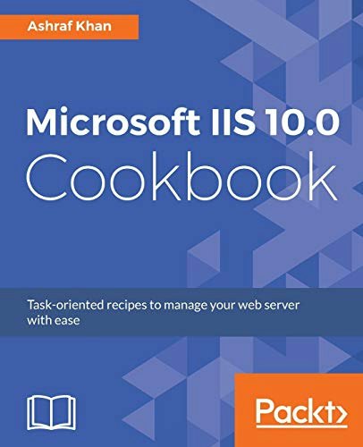 Microsoft IIS 10.0 Cookbook: $48.42 Microsoft IIS 10.0 Cookbook: $48.42