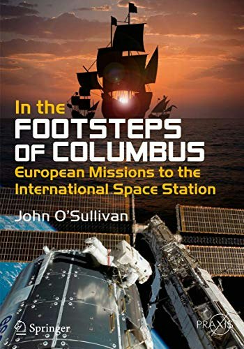 In the Footsteps of Columbus: European Missions to the International Space Station: $42.22 In the Footsteps of Columbus: European Missions to the International Space Station: $42.22