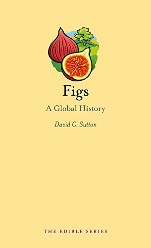Figs: A Global History: $9.99 Figs: A Global History: $9.99