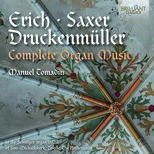 Erich Saxer and Druckenmuellr Complete Organ Music: $18.87 Erich Saxer and Druckenmuellr Complete Organ Music: $18.87